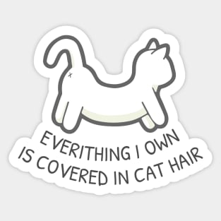 Everything I Own Is Covered In Cat Hair - Gray Border Sticker